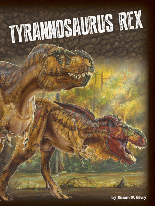 Title details for Tyrannosaurus Rex by Susan H. Gray - Available